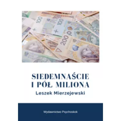 Siedemna�cie i p� miliona - Leszek Mierzejewski