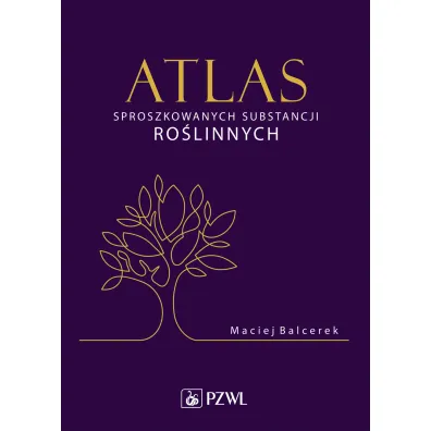 Atlas sproszkowanych substancji roslinnych - Maciej  Balcerek
