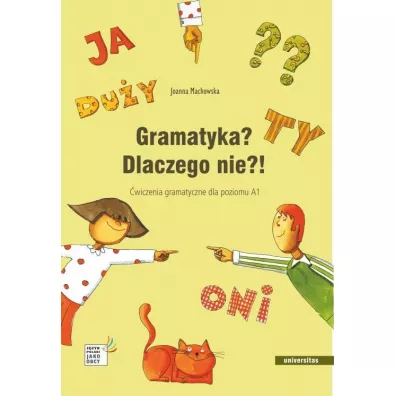 Gramatyka? Dlaczego nie?! wiczena gramatyczne A1 - Joanna Machowska