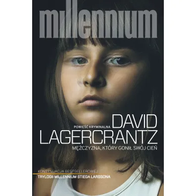 Millennium. Tom 5. M�czyzna, kt�ry goni� sw�j cie� - David Lagercrantz