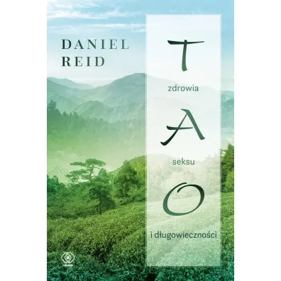 Tao zdrowia, seksu i d�ugowieczno�ci - Tomasz Sikora, Daniel Reid
