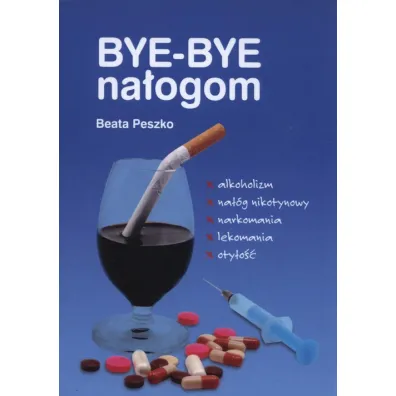 Bye - bye na�ogom - Beata Peszko