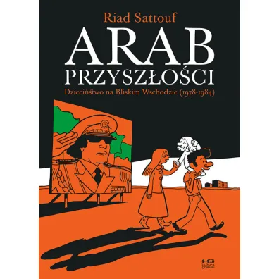 Dzieci�stwo na Bliskim Wschodzie 1978-1984. Arab przysz�o�ci. Tom 1 - Riad Sattouf
