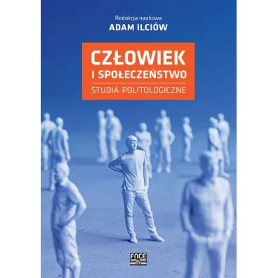 Cz�owiek i spo�ecze�stwo. Studia politologiczne - Adam  Ilci�w