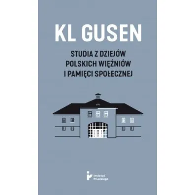 KL Gusen Studia z dziej�w polskich wi�ni�w i pami�ci spo�ecznej