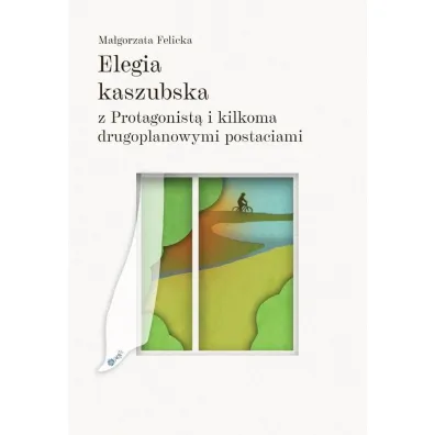 Elegia kaszubska z Protagonist� i kilkoma drugoplanowymi postaciami - Ma�gorzata Felicka