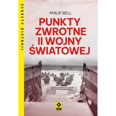Punkty zwrotne II wojny �wiatowej - Philip Bell