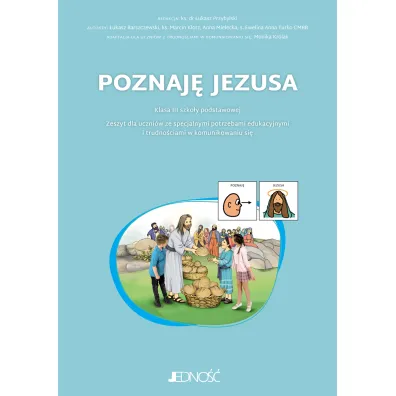 Poznaj� Jezusa. Zeszyt dla uczni�w ze specjalnymi potrzebami edukacyjnymi i trudno�ciami w komunikowaniu si�