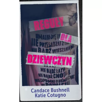 Regu�y dla dziewczyn - Candace Bushnell, Katie  Cotugno