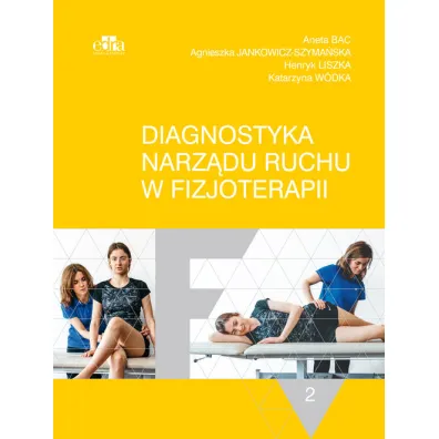 Diagnostyka narz�du ruchu T.2 - Aneta Bac, Agnieszka Jankowicz-Szyma�ska, Henryk Liszka