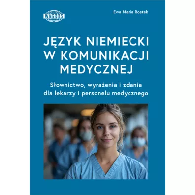 J�zyk niemiecki w komunikacji medycznej - Ewa Maria Rostek