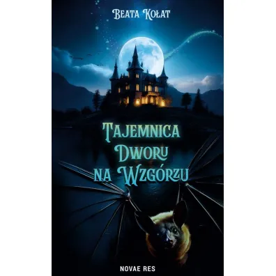 Tajemnica Dworu na Wzg�rzu - Beata  Ko�at