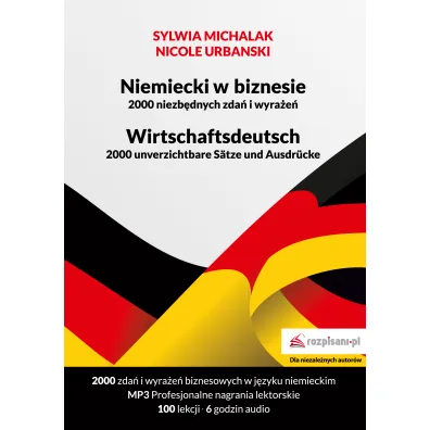 Niemiecki w biznesie. 2000 niezb�dnych zda� i wyra�e� - Sylwia  Michalak