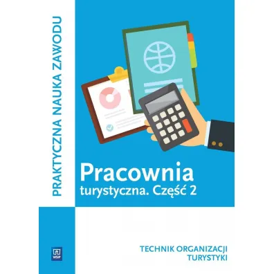 Pracownia turystyczna. Technik obs�ugi turystycznej. Cz�� 2 - Barbara Steblik-Wla�lak, Maria Napi�rkowska-Gzula