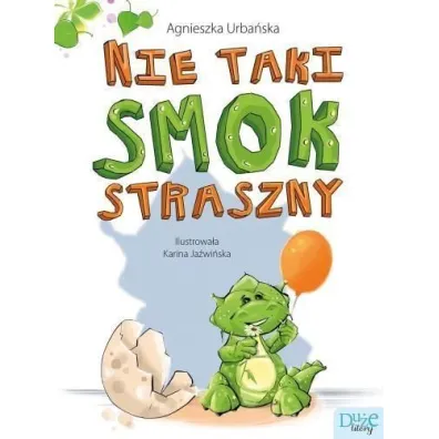 Nie taki smok straszny - Agnieszka Urba�ska