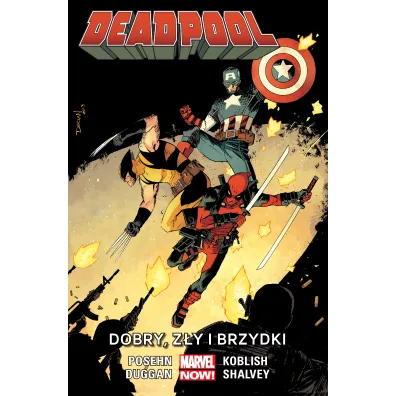 Marvel Now Dobry, z�y i brzydki. Deadpool. Tom 3 - Brian Posehn, Gerry Duggan