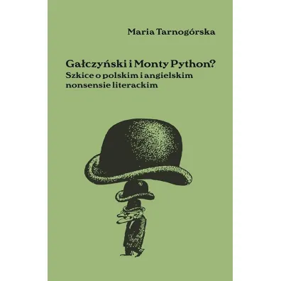 Ga�czy�ski i Monty Python? - Maria Tarnog�rska