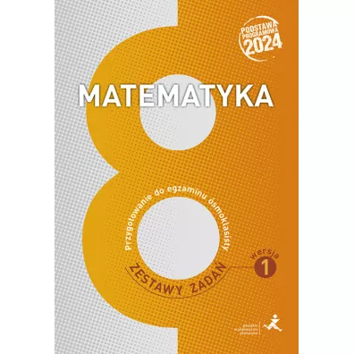 Matematyka. Przygotowanie do egzaminu �smoklasisty. Zestawy zada�. Wersja 1 - Jerzy Janowicz, Jacek Lech, Marzenna Grochowalska
