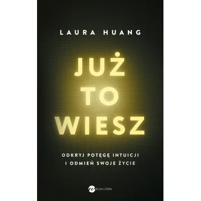 Ju� to wiesz - Laura  Huang