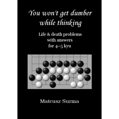 You won't get dumber while thinking... 4-5 kyu - Mateusz  Surma