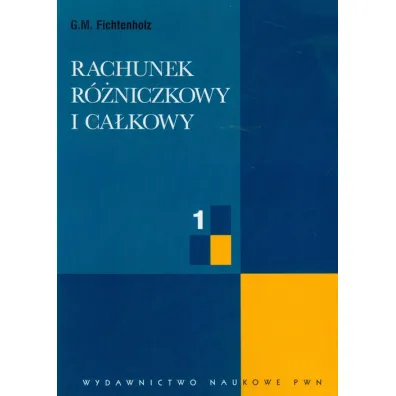 Rachunek r�zniczkowy i ca�kowy T.1 - Grigorij Fichtenholz