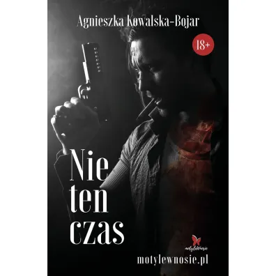 Nie ten czas - Agnieszka Kowalska-Bojar