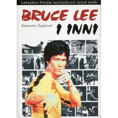 Bruce Lee i inni. Leksykon film�w wschodnich sztuk walki - Zygmunt S�awomir