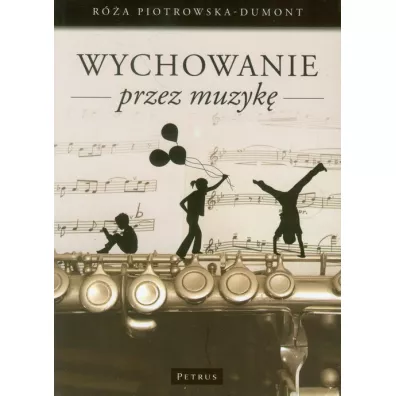 Wychowanie przez muzyk� - R�a Piotrowska-Dumont