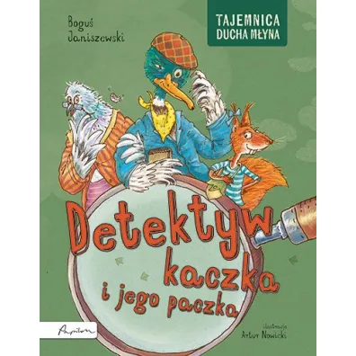 Detektyw kaczka i jego paczka. Tajemnica Ducha M�yna - Bogu� Janiszewski