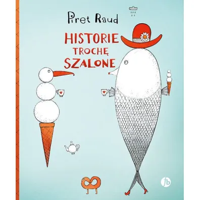 Historie troch szalone - Raud Piret
