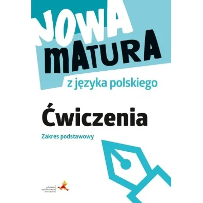 Nowa matura z j�zyka polskiego. �wiczenia. Zakres podstawowy - Katarzyna Fia�kowska, Marta Lemanowicz