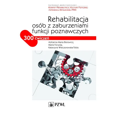Rehabilitacja os�b z zaburzeniami funkcji poznawczych. 300 �wicze�