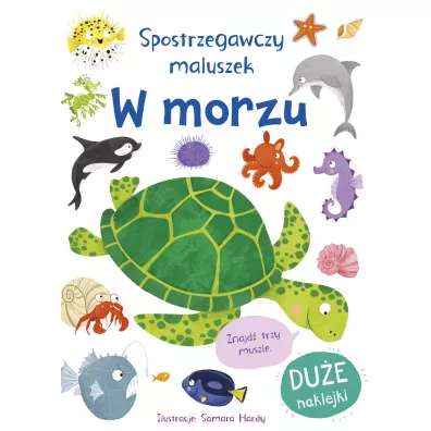 Spostrzegawczy maluszek. W morzu - Becky Miles