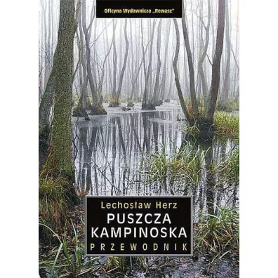 Puszcza Kampinoska. Przewodnik - Lechos�aw Herz