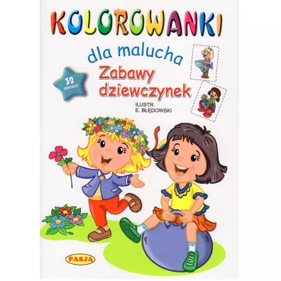 Zabawy dziewczynek kolorowanki dla malucha - Ernest B��dowski