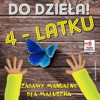 Do dzie�a 4 latku - Agnieszka Wile�ska
