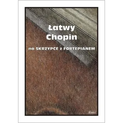 �atwy Chopin na skrzypce z fortepianem - Ma�gorzata  Ko��owicz