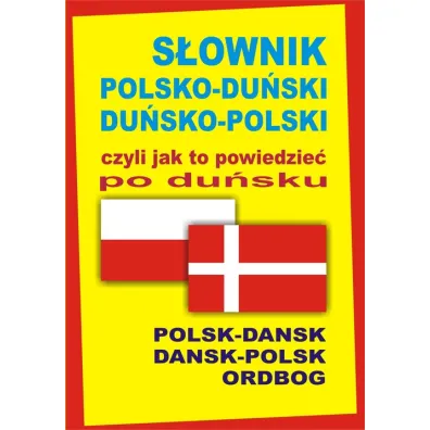 S�ownik polsko-du�ski du�sko-polski czyli jak to powiedzie� po du�sku. Oprawa twarda - Joanna Hald