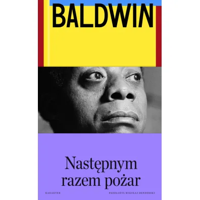 Nast�pnym razem po�ar - James Baldwin