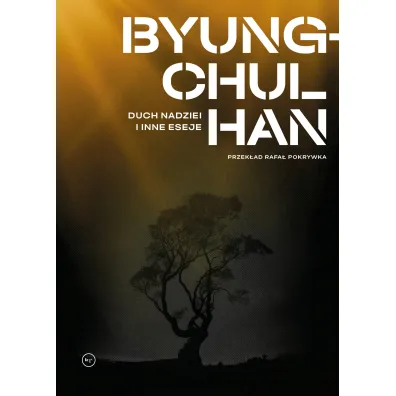 Duch nadziei i inne eseje - Byung-Chul Han