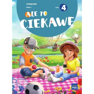 Ale to ciekawe. Cz�� 4. Podr�cznik. Klasa 1 - Beata Skrzypiec, Jolanta Okuniewska, Sabina Pi�at