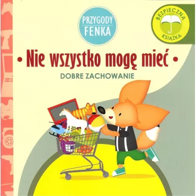 Przygody Fenka. Dobre zachowanie. Nie wszystko mog� mie� - Ewa Zontek