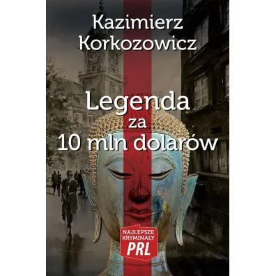 Najlepsze krymina�y PRL. Legenda za 10 mln dolar�w - Kazimierz Korkozowicz