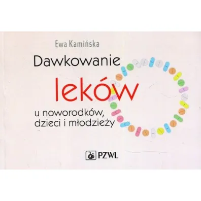 Dawkowanie lek�w u noworodk�w dzieci i m�odzie�y - Ewa Kami�ska