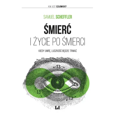 �mier� i �ycie po �mierci - Samuel Scheffler