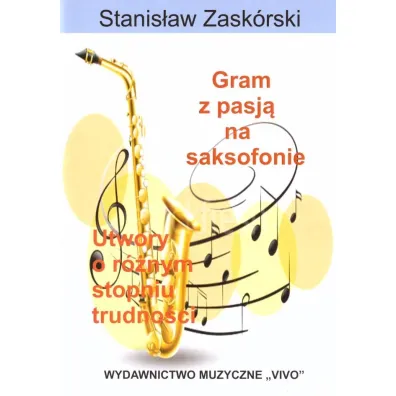 Gram z pasj� na saksofonie - Stanis�aw  Zask�rski