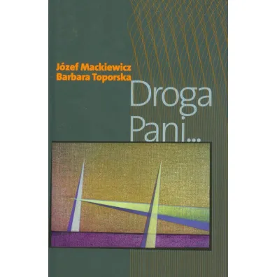 Droga Pani... - Barbara Toporska, J�zef Mackiewicz