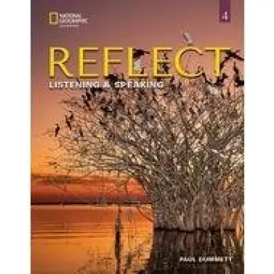Reflect 4. Listening & Speaking. Teacher`s Guide - Paul Dummett