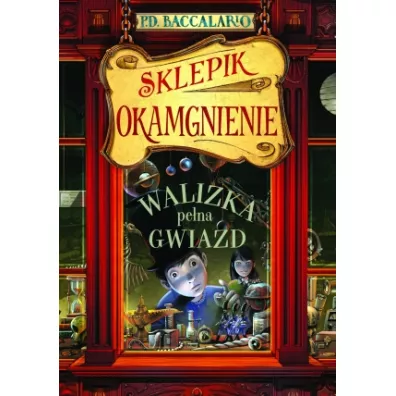 Sklepik Okamgnienie. Tom 1. Walizka pe�na gwiazd - Pierdomenico Baccalario