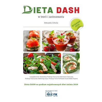 Dieta DASH w teorii i zastosowaniu  2024 - Aleksandra Cichocka